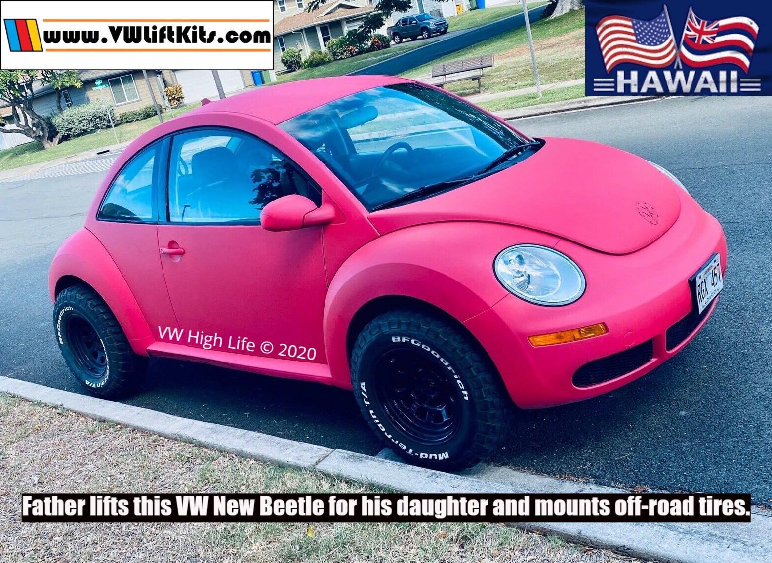 Father lifts and modifys VW New Beetle MK4 with 27-inch off-road tires in Hawaii USA for Daughter.